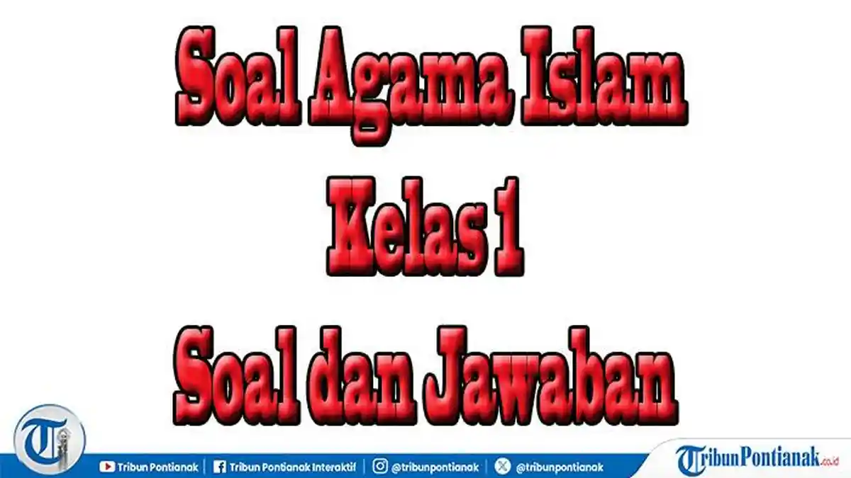 40 Soal Ulangan PAI dan BP Kelas 1 Semester 2 Kurikulum 2026 Pilihan 40 Soal Ulangan PAI dan BP Kelas 1 Semester 2 Kurikulum 2026 Pilihan