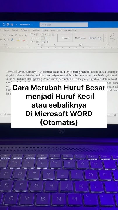 Cara Merubah Huruf Kecil ke Besar Huruf Besar ke Kecil di Microsoft