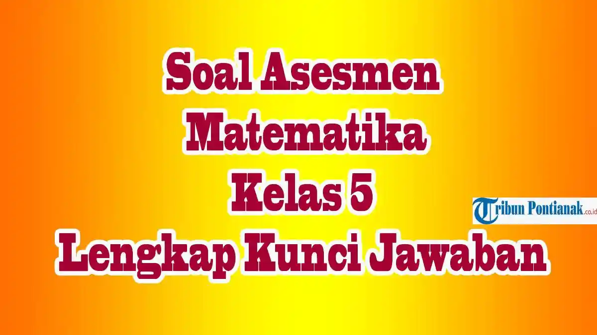 Contoh Soal Essay Matematika Kelas 5 SD Semester 1 2026 2027 Lengkap